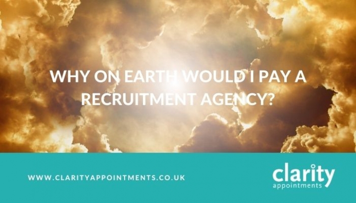 Why On Earth Would I Pay A Recruitment Agency